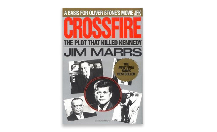 "CrossFire: The Plot That Killed Kennedy" By Jim Marrs