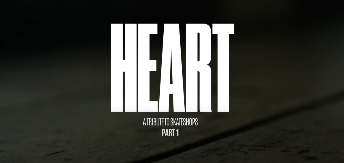 HEART Documentary - A Tribute to Skateshops