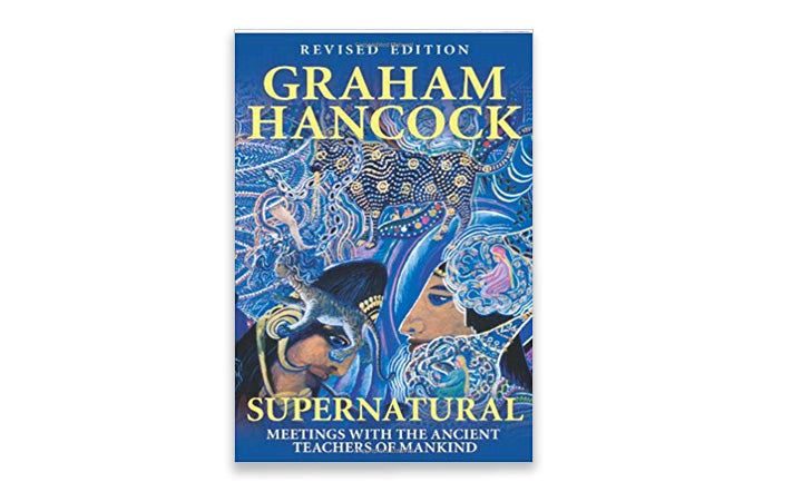 "Supernatural" By Graham Hancock