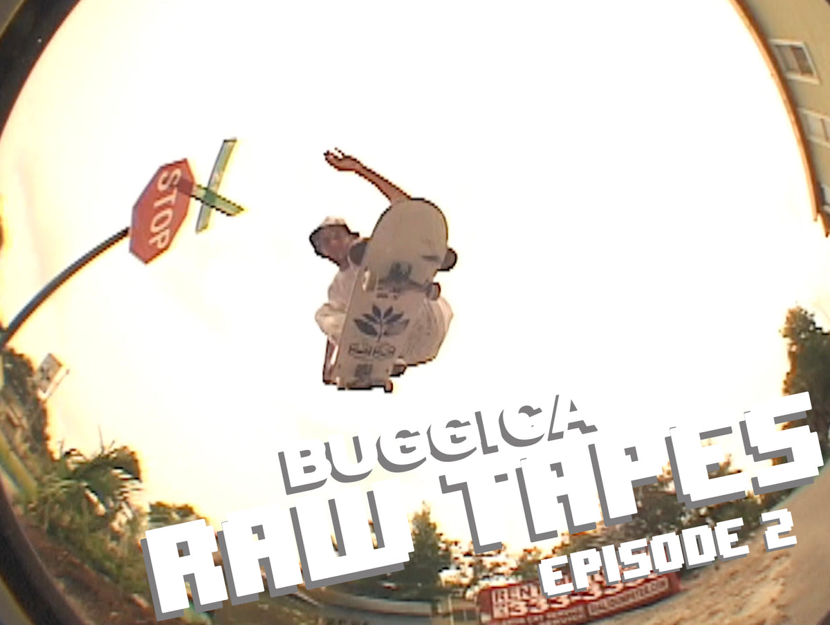 BUGGICA RAW TAPES: EPISODE TWO