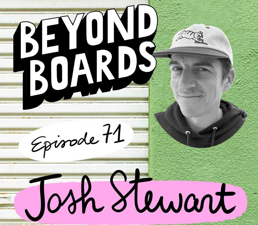 Beyond Boards Podcast with Josh Stewart
