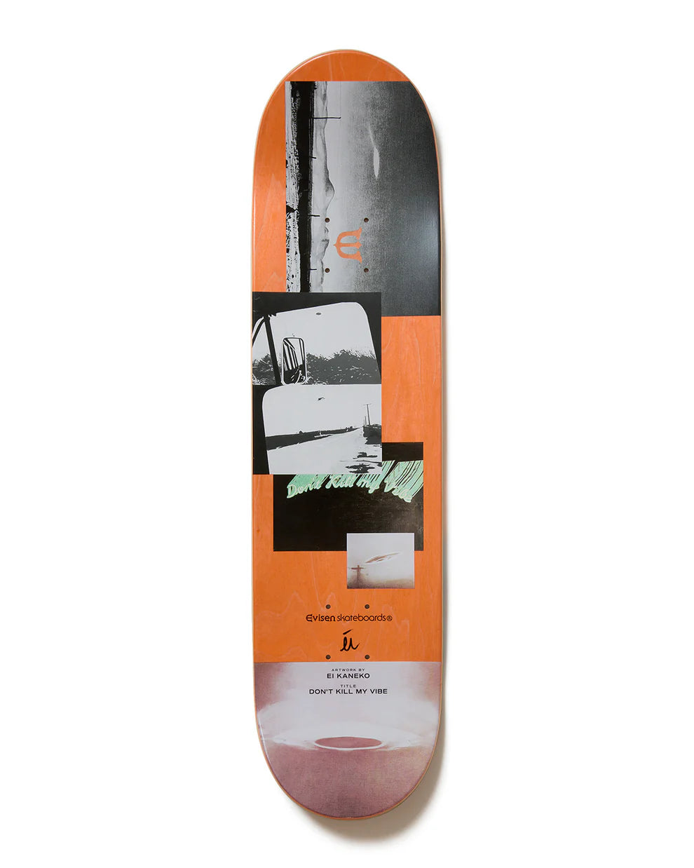 Evisen Skateboards Don't Kill My Vibe Skateboard Deck top main
